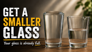 Get a Smaller Glass